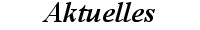 Aktuelles